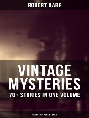 cover image of Vintage Mysteries--70+ Stories in One Volume (Thriller Classics Collection)